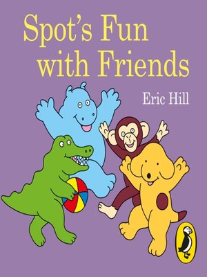 cover image of Spot's Fun with Friends